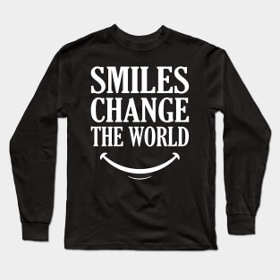 Smile T Shirt Smiles Change The World Teacher T Shirt Happy Long Sleeve T-Shirt